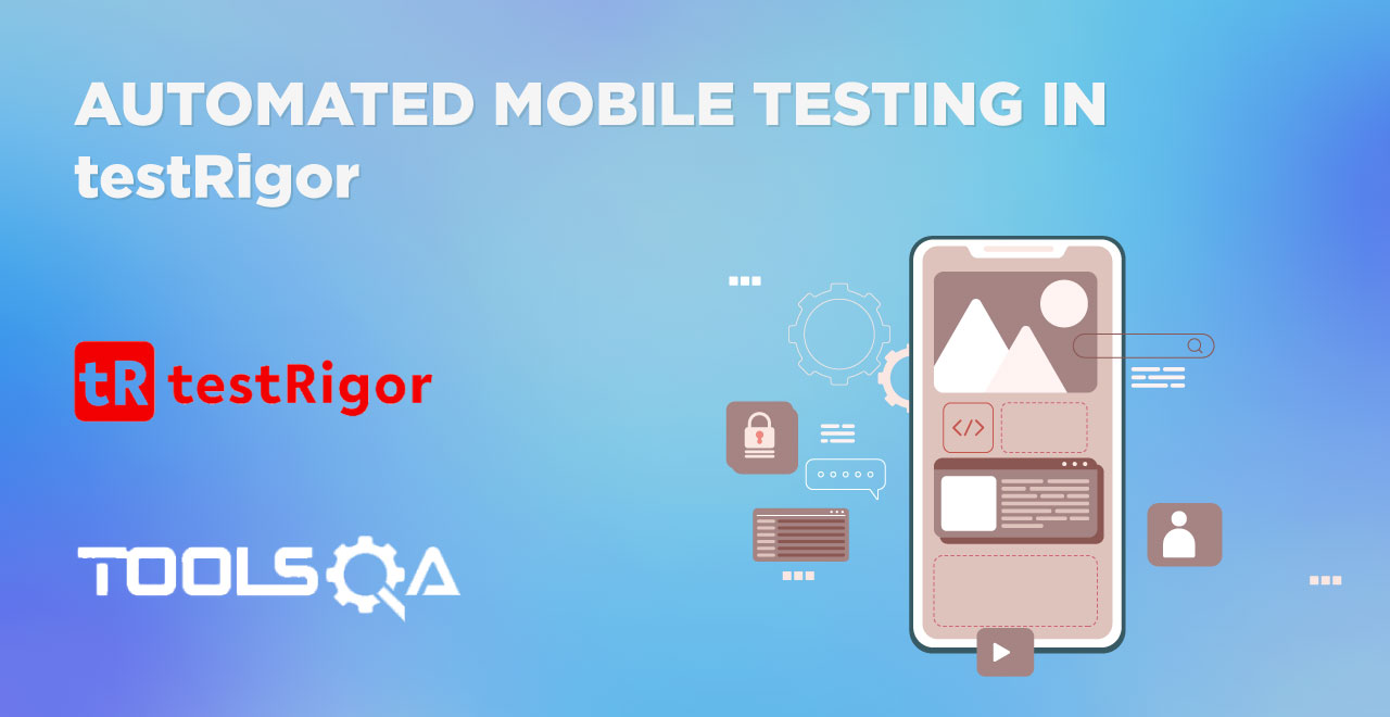 Automated Mobile Testing in testRigor